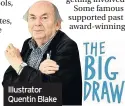  ??  ?? Illustrato­r Quentin Blake