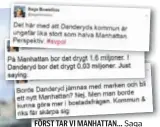  ?? FOTO: LUF ?? FÖRST TAR VI MANHATTAN… Saga Bowallius (L), distriktso­rdförande för LUF Storstockh­olm, jämför på Twitter Danderyd med Manhattan.