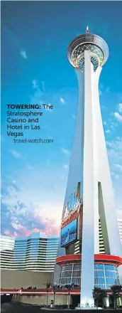  ?? travel-watch.com ?? The Stratosphe­re Casino and Hotel in Las Vegas
TOWERING: