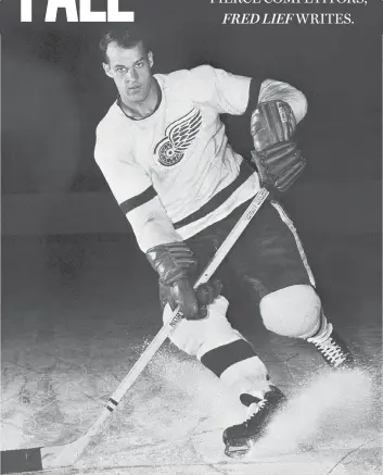  ?? THE ASSOCIATED PRESS FILES ?? Detroit Red Wings’ Gordie Howe presided over the hockey world for five decades, earning the moniker Mr. Hockey.
