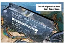  ?? ?? Electrical gremlins have kept Danny keen.