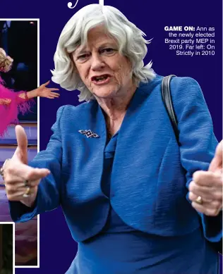  ?? ?? GAME ON: Ann as the newly elected Brexit party MEP in 2019. Far left: On Strictly in 2010