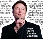  ??  ?? Magic touch: Founder Elon Musk