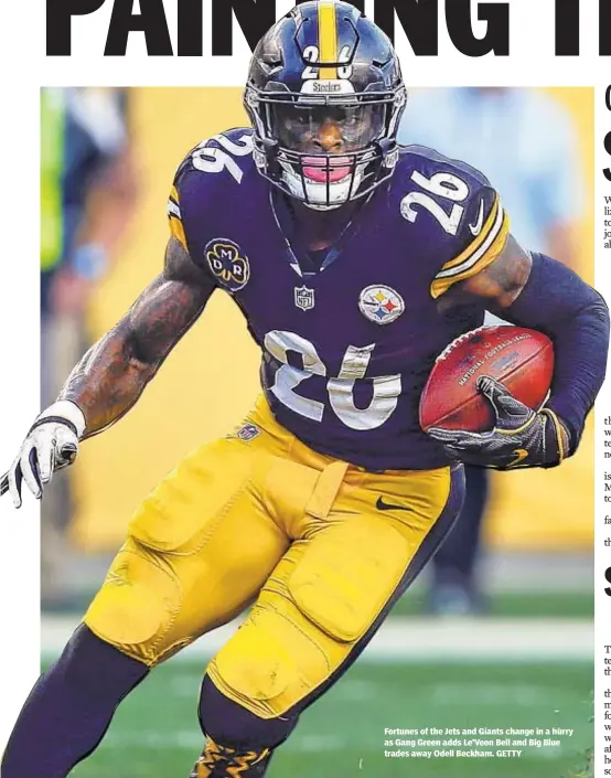  ?? GETTY ?? Fortunes of the Jets and Giants change in a hurry as Gang Green adds Le’Veon Bell and Big Blue trades away Odell Beckham.