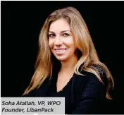  ??  ?? Soha Atallah, VP, WPO Founder, Libanpack