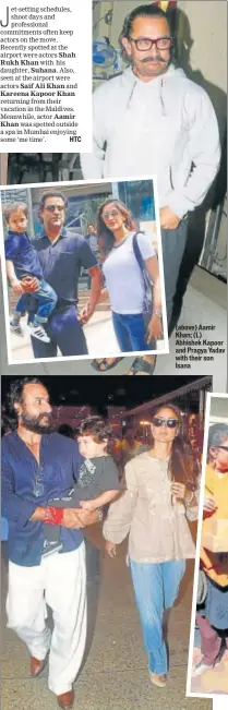  ??  ?? Saif Ali Khan and Kareena Kapoor Khan with their son Taimur (above) Aamir Khan; (L) Abhishek Kapoor and Pragya Yadav with their son Isana