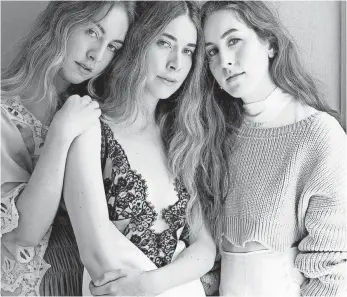  ?? ROC NATION, VANITY FAIR ?? Este, Danielle and Alana Haim will release their new album nearly four years after their debut.