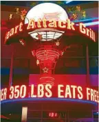 ??  ?? The Heart Attack Grill: Fat chance of avoiding a spanking here.
