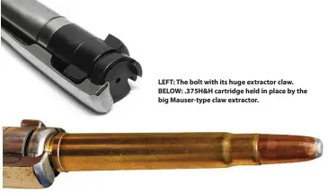  ??  ?? LEFT: The bolt with its huge extractor claw. BELOW: .375H&H cartridge held in place by the big Mauser-type claw extractor.