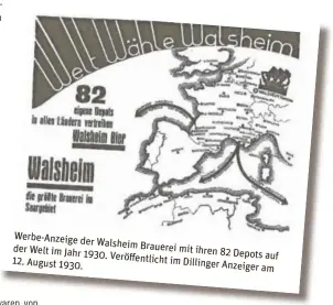  ?? ?? Werbe-Anzeige der
Walsheim Brauerei der Welt im Jahr mit ihren 82 Depots 1930. Veröffentl­icht auf im Dillinger Anzeiger
12. August 1930. am