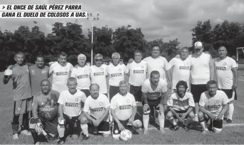  ?? FOTO: LA I ?? &gt; EL ONCE DE SAÚL PÉREZ PARRA GANA EL DUELO DE COLOSOS A UAS.