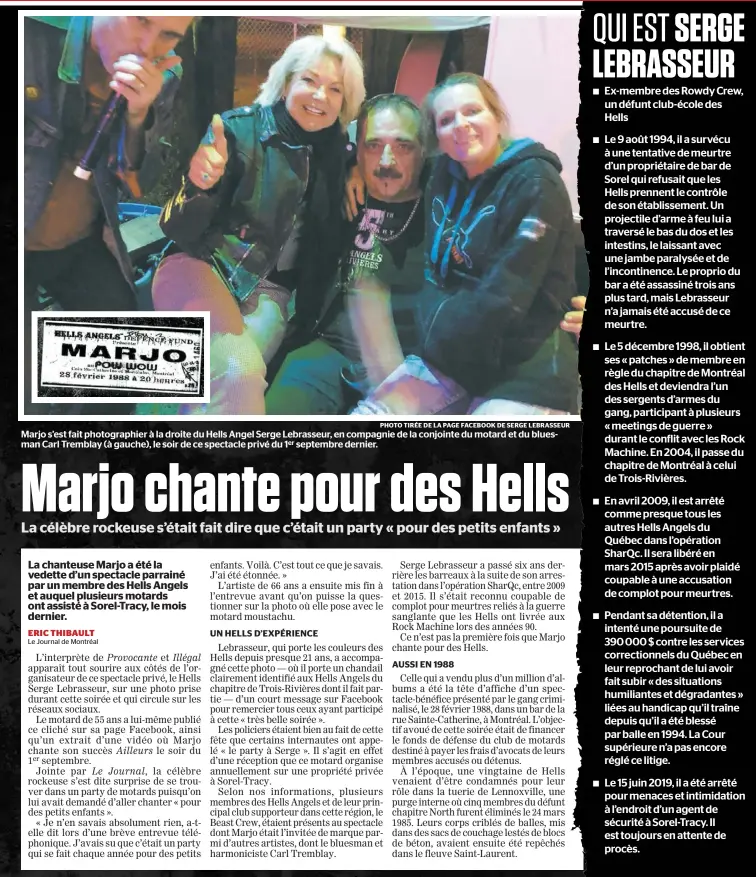  ?? PHOTO TIRÉE DE LA PAGE FACEBOOK DE SERGE LEBRASSEUR ?? Marjo s’est fait photograph­ier à la droite du Hells Angel Serge Lebrasseur, en compagnie de la conjointe du motard et du bluesman Carl Tremblay (à gauche), le soir de ce spectacle privé du 1er septembre dernier.