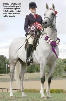  ??  ?? Tracey Hateley and Samantha Moyse’s Cbeebies bags his HOYS ridden ticket with Jade Hateley in the saddle