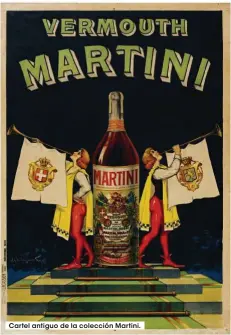  ??  ?? Cartel antiguo de la colección Martini.