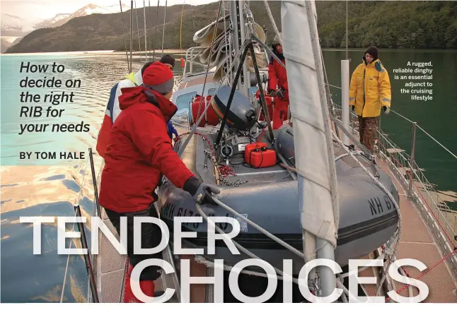  ??  ?? A rugged, reliable dinghy is an essential adjunct to the cruising lifestyle