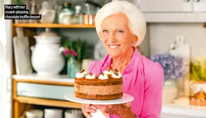  ?? ?? Mary with her crowd-pleasing chocolate truffle dessert