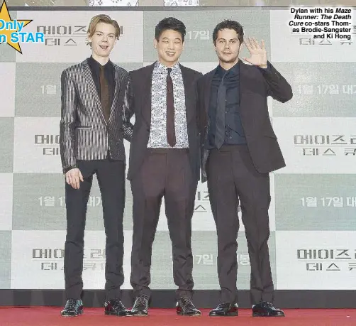  ??  ?? Dylan with his Maze Runner: The Death Cure co-stars Thomas Brodie-Sangster and Ki Hong