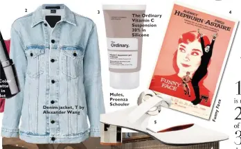  ??  ?? 2 Denim jacket, T by Alexander Wang 3 Mules, Proenza Schouler The Ordinary Vitamin C Suspension 30% in Silicone 5 FunnyFace 4