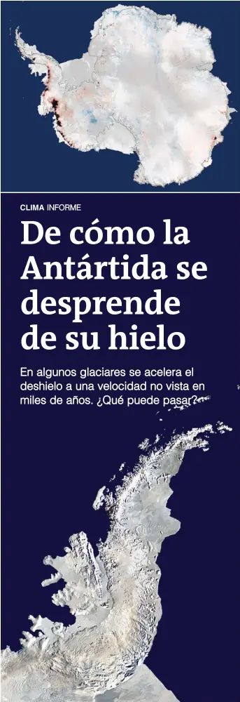  ?? FOTO ESA ?? Arriba se ven las áreas donde más se pierde hielo. La región occidental es la más afectada. Abajo, la península Antártida.