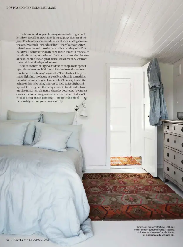  ??  ?? The master bedroom features light blue bed linen from Society Limonta. The chest of drawers and rug are from Le Metiér.