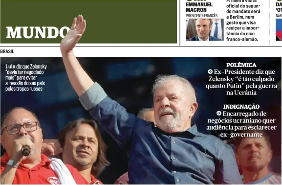  ?? ?? BRASIL
Lula diz que Zelensky “devia ter negociado mais” para evitar a invasão do seu país pelas tropas russas