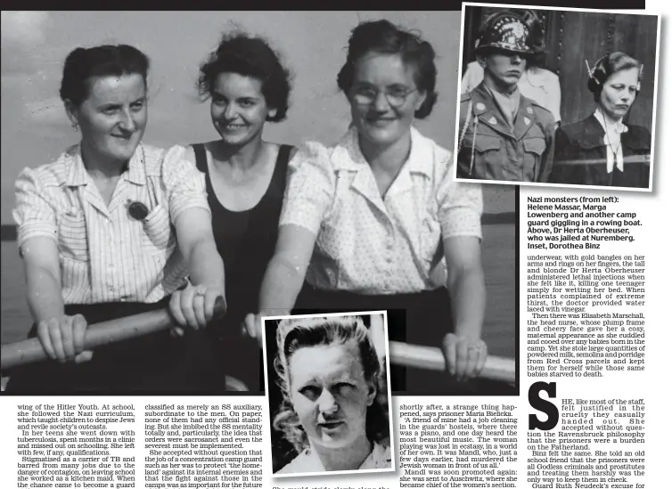  ??  ?? Nazi monsters (from left): Helene Massar, Marga Lowenberg and another camp guard giggling in a rowing boat. Above, Dr Herta Oberheuser, who was jailed at Nuremberg. Inset, Dorothea Binz