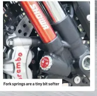  ??  ?? Fork springs are a tiny bit softer