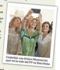  ??  ?? Cospedal, con Dolors ayer en la sede Montserrat, del PP en Barcelona