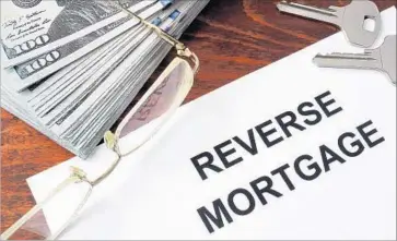  ?? Benny L. Kass Getty Images ?? REVERSE MORTGAGES have gotten safer and less expensive in recent years, but discipline needs to be exercised so that the money borrowed is there when you need it, not wasted on frivolous purchases.
