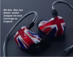  ??  ?? Mit dem „Bye, bye Britain“startet Zeitgeist mit einer Hommage an England.