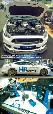  ??  ?? To prove their stuff works, the HP Tuners stand featured a 800bhp-plus Mustang running their software