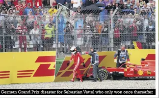  ??  ?? German Grand Prix disaster for Sebastian Vettel who only won once thereafter