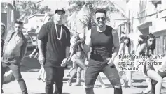  ??  ?? Daddy Yankee (Left) and Luis Fonsi perform ‘Despacito’.