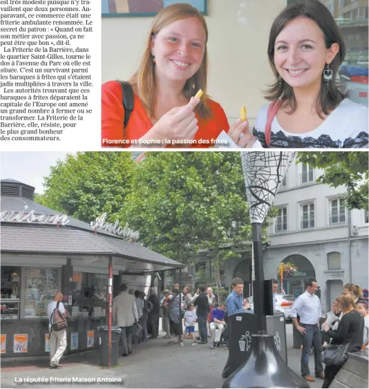  ??  ?? Florence et Sophie : la passion des fritesLa réputée friterie Maison Antoine