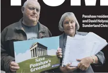  ??  ?? Penshaw residents Elaine Davidson and David Holyoak with a petition at Sunderland Civic Centre