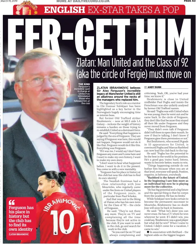  ??  ?? THE KING Ferguson’s incredible spell in charge at United has intimidate­d those who followed him at the club