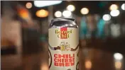  ?? MODIST BREWING ?? The taste of Hormel Chili is now available in ... beer form.