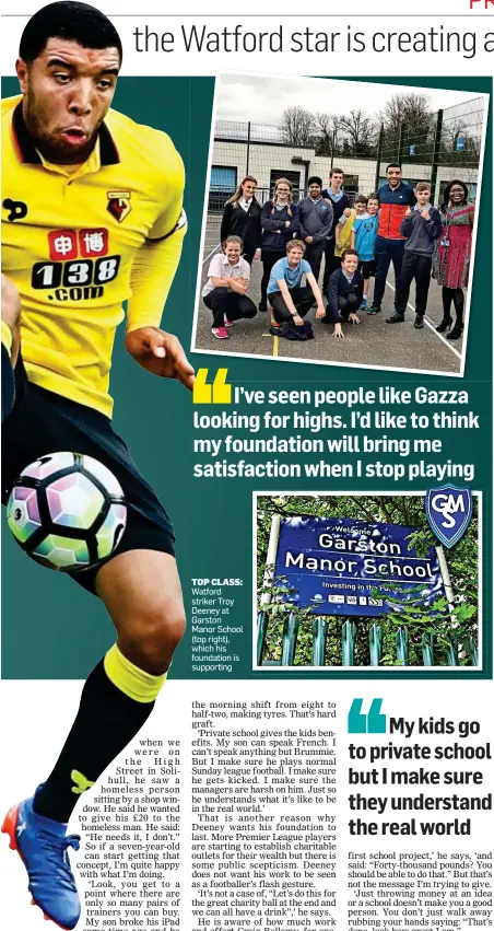  ??  ?? TOP CLASS: Watford striker Troy Deeney at Garston Manor School (top right), which his foundation is supporting