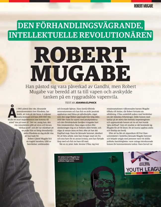  ??  ?? Ett plakat med Mugabe har vandaliser­ats utanför hans politiska högkvarter.