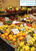  ??  ?? Fresh fruit aplenty
in Sorrento.