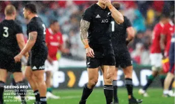  ??  ?? SEEING RED Sonny Bill Williams was the first All Black of the profession­al era to be sent o .