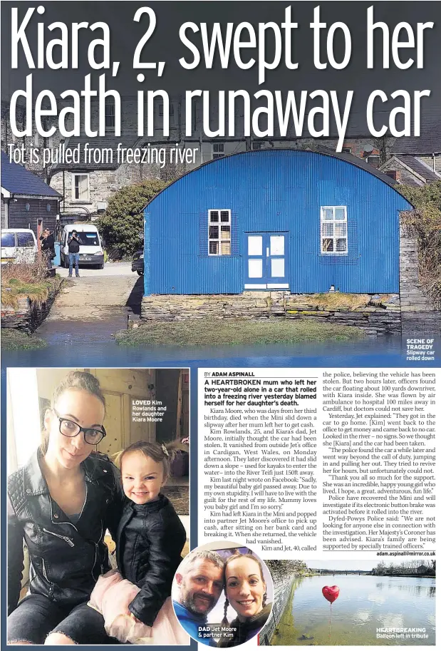  ??  ?? LOVED Kim Rowlands and her daughter Kiara Moore DAD Jet Moore & partner Kim SCENE OF TRAGEDY Slipway car rolled down HEARTBREAK­ING Balloon left in tribute