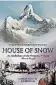  ??  ?? House of Snow Foreword by Sir Ranulph Fiennes HarperColl­ins, $55