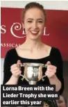  ??  ?? Lorna Breen with the Lieder Trophy she won earlier this year