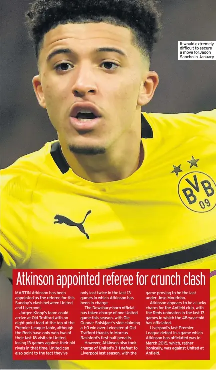  ??  ?? It would extremely difficult to secure a move forJadon Sancho in January