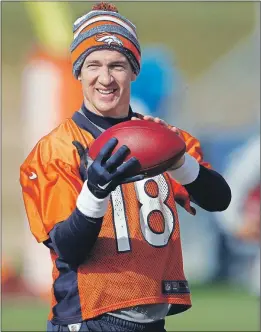  ?? AP PHOTO ?? Peyton Manning will be looking to lead the Denver Broncos to their first NFL title since the team’s current general manager, John Elway, did in 1999, when they take on the Carolina Panthers in Super Bowl 50 on Sunday in California.