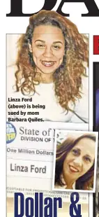  ??  ?? Linza Ford (above) is being sued by mom Barbara Quiles.