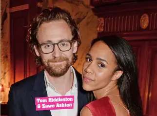  ??  ?? Tom Hiddleston & Zawe Ashton