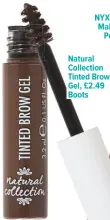  ??  ?? Natural Collection Tinted Brow Gel, £2.49 Boots