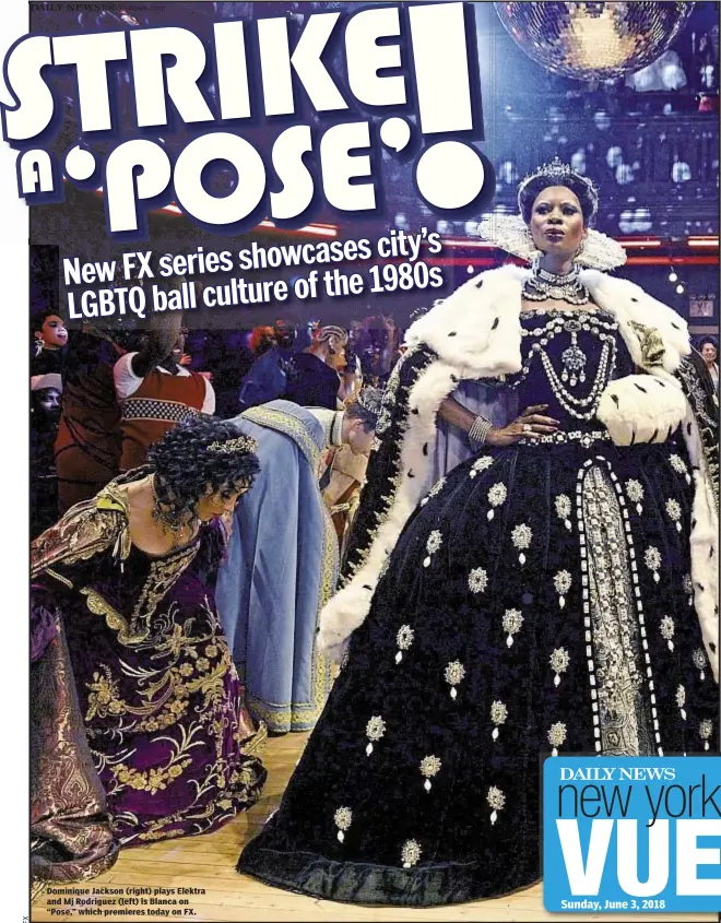  ??  ?? Dominique Jackson (right) plays Elektra and Mj Rodriguez (left) is Blanca on “Pose,” which premieres today on FX.